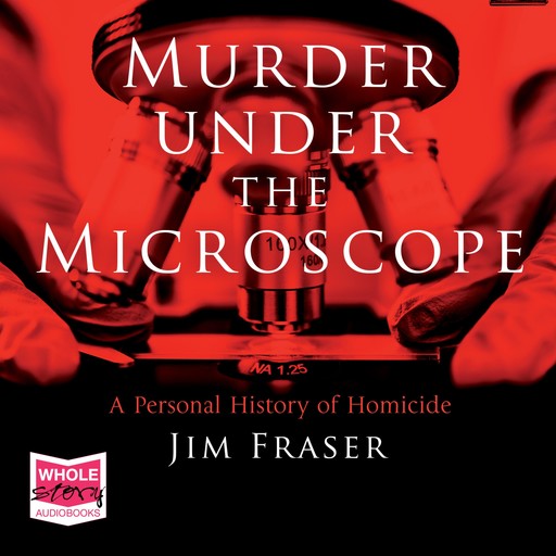 Murder Under the Microscope, Jim Fraser