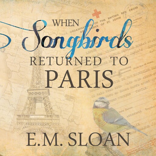 When Songbirds Returned to Paris, E.M. Sloan