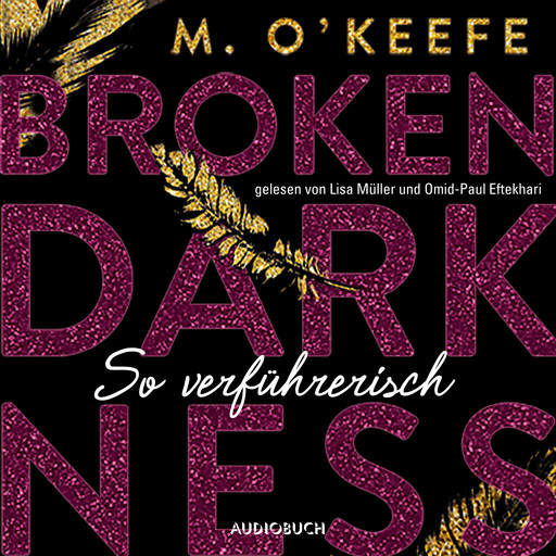 Broken Darkness. So verführerisch, M. O'Keefe