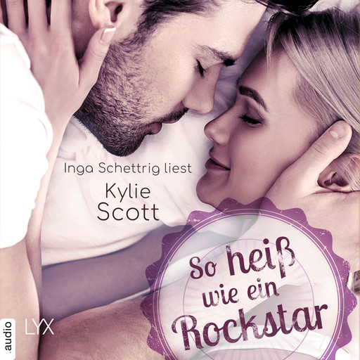 So heiß wie ein Rockstar - Novella - Rockstars, Teil (Ungekürzt), Kylie Scott