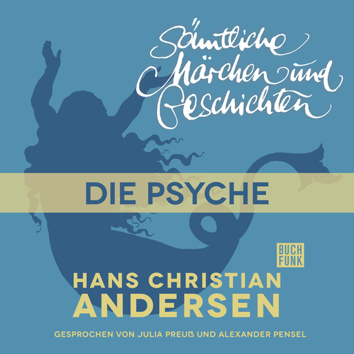 H. C. Andersen: Sämtliche Märchen und Geschichten, Die Psyche, Hans Christian Andersen