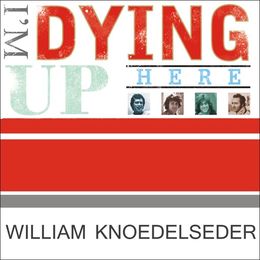 I'm Dying Up Here, William Knoedelseder