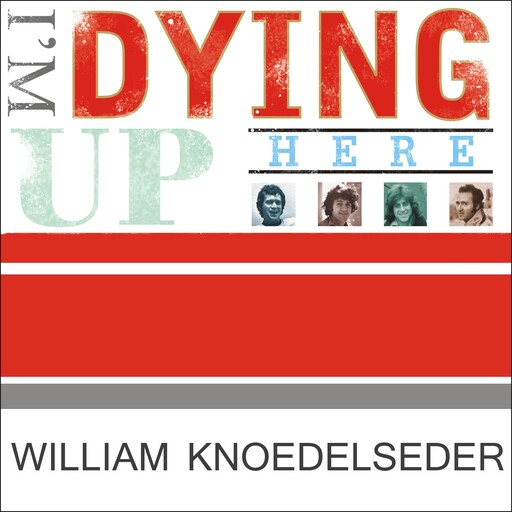 I'm Dying Up Here, William Knoedelseder