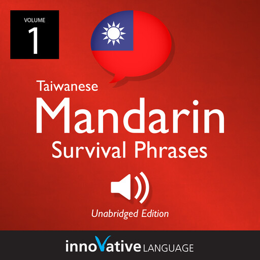 Learn Mandarin: Mandarin Taiwanese Survival Phrases, Volume 1, Innovative Language Learning, ChineseClass101.com