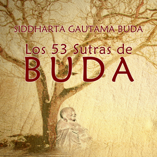 Los 53 Sutras de Buda, Siddharta Gautama Buda