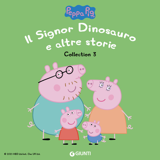 Peppa Pig Collection n.3: Il Signor Dinosauro e altre storie, Silvia D'Achille