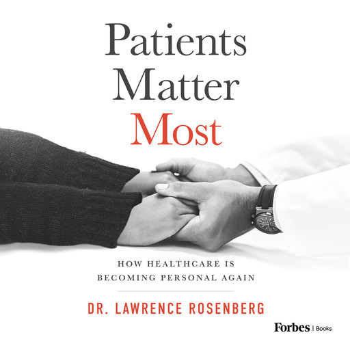 Patients Matter Most, Lawrence Rosenberg