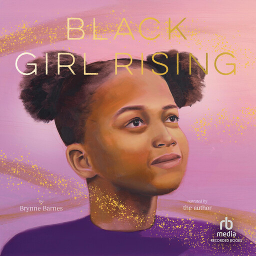 Black Girl Rising, Brynne Barnes