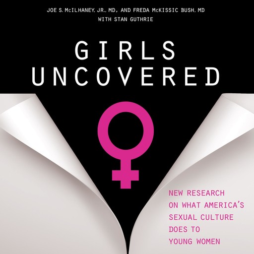 Girls Uncovered, J.R., Joe S. McIlhaney, Freda McKissic Bush