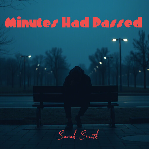 Minutes Had Passed, Sarah Louise Smith
