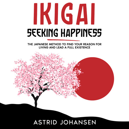 Ikigai - Seeking Happiness, Astrid Johansen