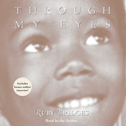 Through My Eyes: Ruby Bridges, Ruby Bridges
