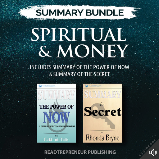 Summary Bundle: Spiritual & Money | Readtrepreneur Publishing: Includes Summary of The Power of Now & Summary of The Secret, Readtrepreneur Publishing