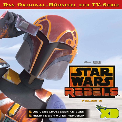 08: Die verschollenen Krieger / Relikte der Alten Republik (Das Original-Hörspiel zur Star Wars-TV-Serie), Star Wars Rebels