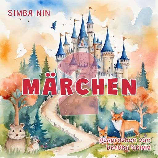 Verschiedene Märchen - von 0-3 Jahre (ungekürzt), Simba Nin