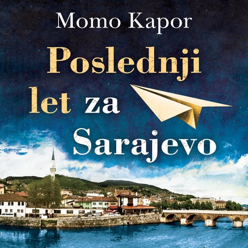 Poslednji let za Sarajevo, Momo Kapor