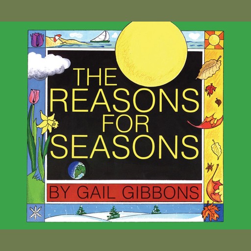 The Reasons For Seasons, Gail Gibbons