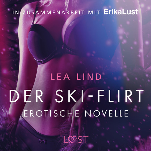 Der Ski-Flirt: Erotische Novelle, Lea Lind