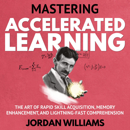 Mastering Accelerated Learning, Jordan Williams