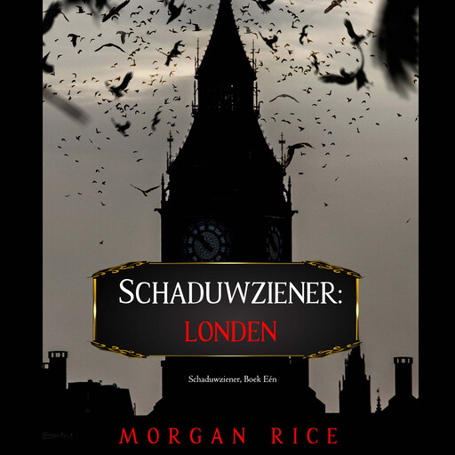 Schaduwziener: Londen (Schaduwziener, Boek Eén), Morgan Rice