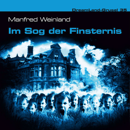 Dreamland Grusel, Folge 35: Im Sog der Finsternis, Manfred Weinland