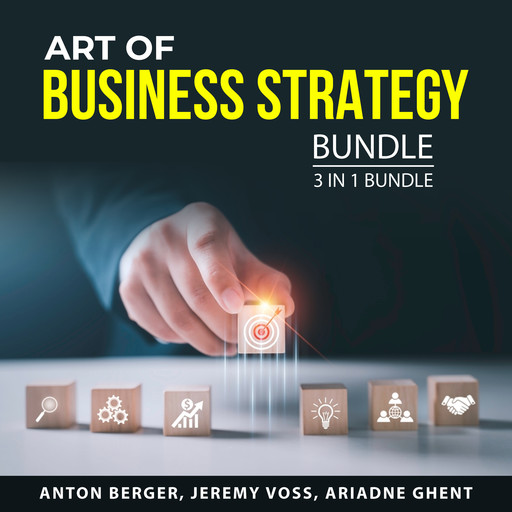 Art of Business Strategy Bundle, 3 in 1 Bundle, Anton Berger, Jeremy Voss, Ariadne Ghent