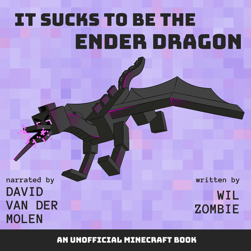 It Sucks to be the Ender Dragon, Wil Zombie