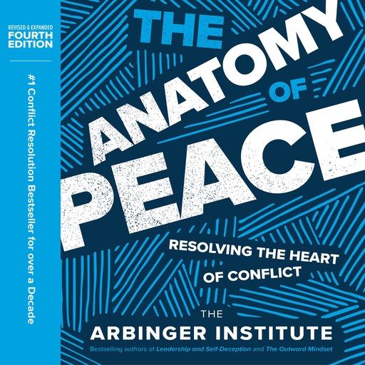 The Anatomy of Peace, Fourth Edition, The Arbinger Institute