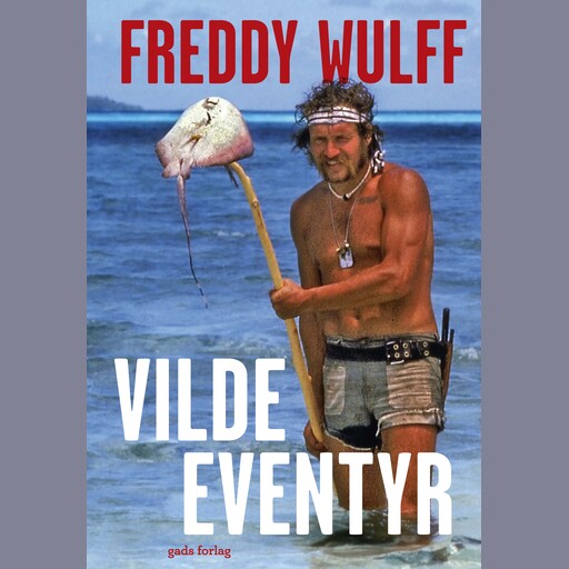 Vilde eventyr, Freddy Wulff