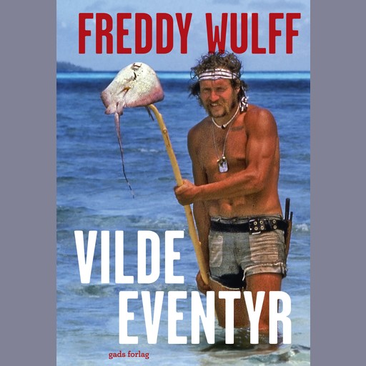 Vilde eventyr, Freddy Wulff