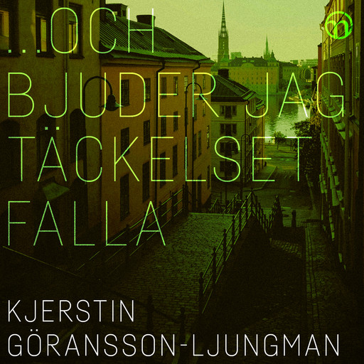 Och bjuder jag täckelset falla, Kjerstin Göransson-Ljungman