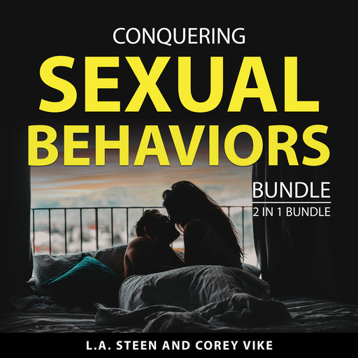 Conquering Sexual Behaviors Bundle, 2 in 1 Bundle, L.A. Steen, Corey Vike