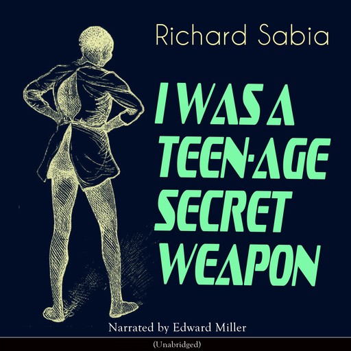 I Was a Teen-Age Secret Weapon, Richard Sabia