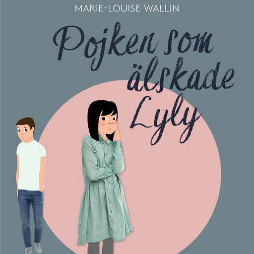 Pojken som älskade Lyly, Marie-Louise Wallin