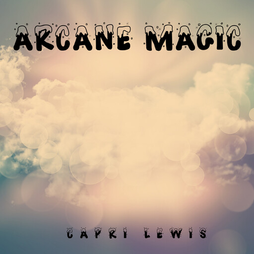 Arcane Magic, Capri Lewis