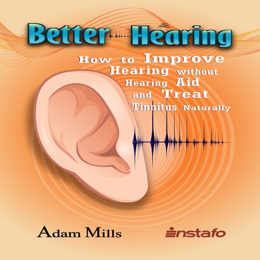 Better Hearing, Instafo, Adam Mills