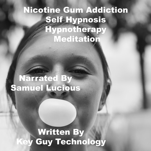 Nicotine Gum Addiction Self Hypnosis Hypnotherapy Meditation, Key Guy Technology