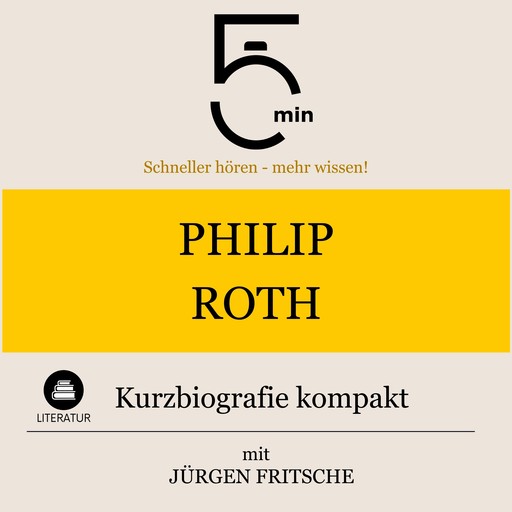Philip Roth: Kurzbiografie kompakt, Jürgen Fritsche, 5 Minuten, 5 Minuten Biografien