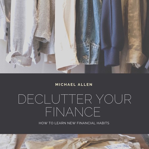 Declutter your finance, Michael Allen