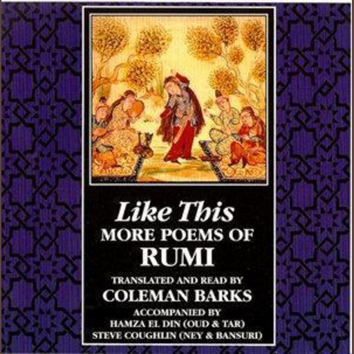 Like This, Coleman Barks, Jalaluddin Rumi