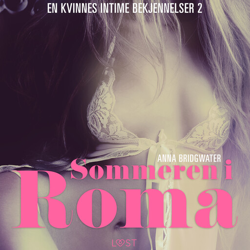 Sommeren i Roma - en kvinnes intime bekjennelser 2, Anna Bridgwater
