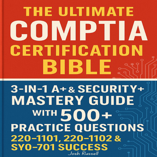 The Ultimate CompTIA Certification Bible, Josh Russell