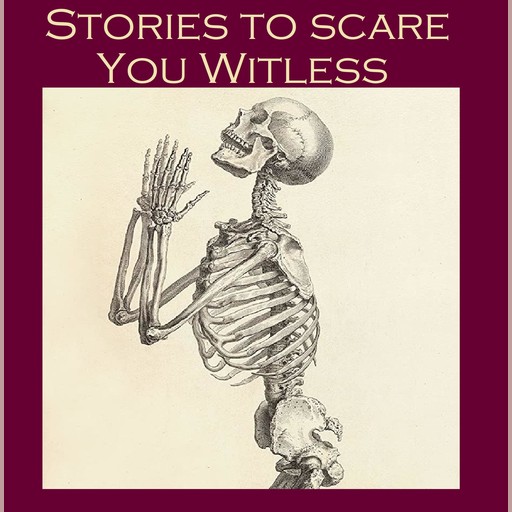 Stories To Scare You Witless, Edith Nesbit, Wilkie Collins, Hector Hugh Munro