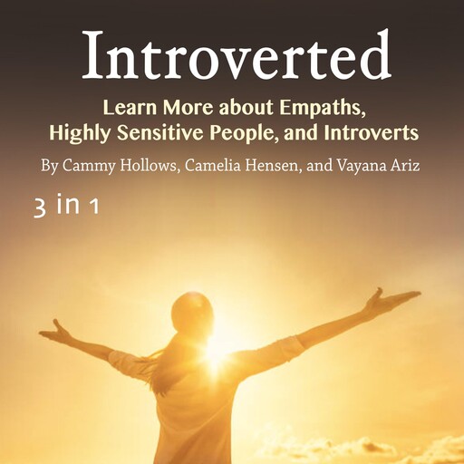 Introverted, Vayana Ariz, Camelia Hensen, Cammy Hollows