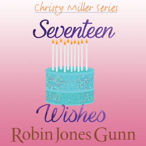 Seventeen Wishes, Robin Jones Gunn