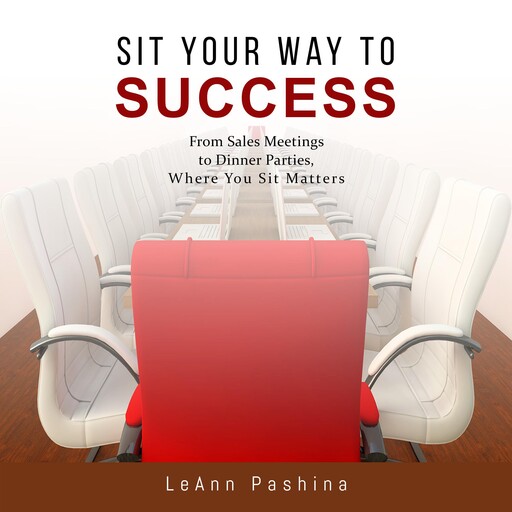 Sit Your Way to Success, LeAnn Pashina