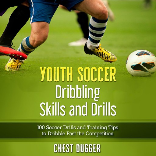 Youth Soccer Dribbling Skills and Drills, Chest Dugger