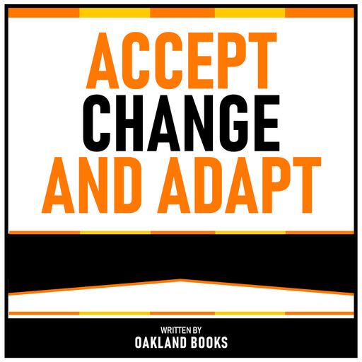 Accept Change And Adapt, Oakland Books