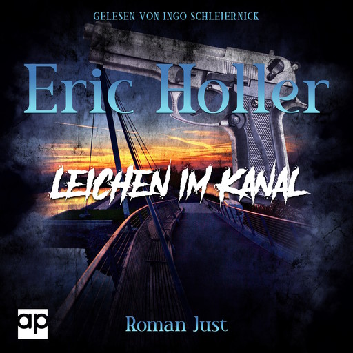 Eric Holler: Leichen im Kanal, Roman Just