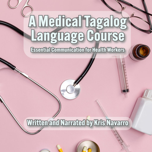 A Medical Tagalog Language Course, Kris Navarro